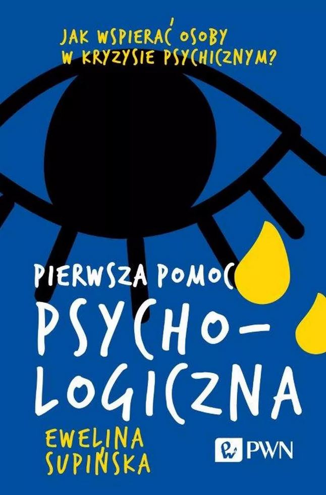 Pierwsza pomoc psychologiczna. Jak wspierać osoby w kryzysi…