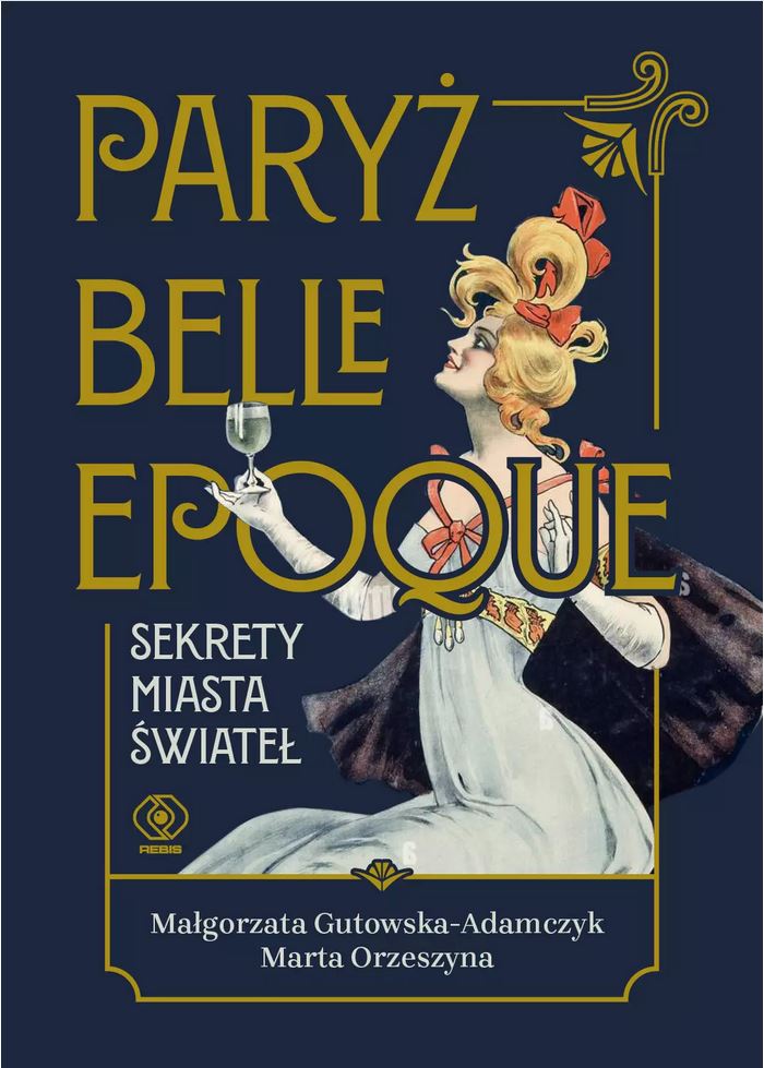 Paryż belle époque : sekrety miasta świateł