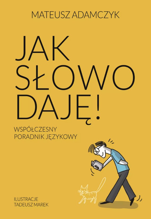 Jak słowo daję : współczesny poradnik językowy