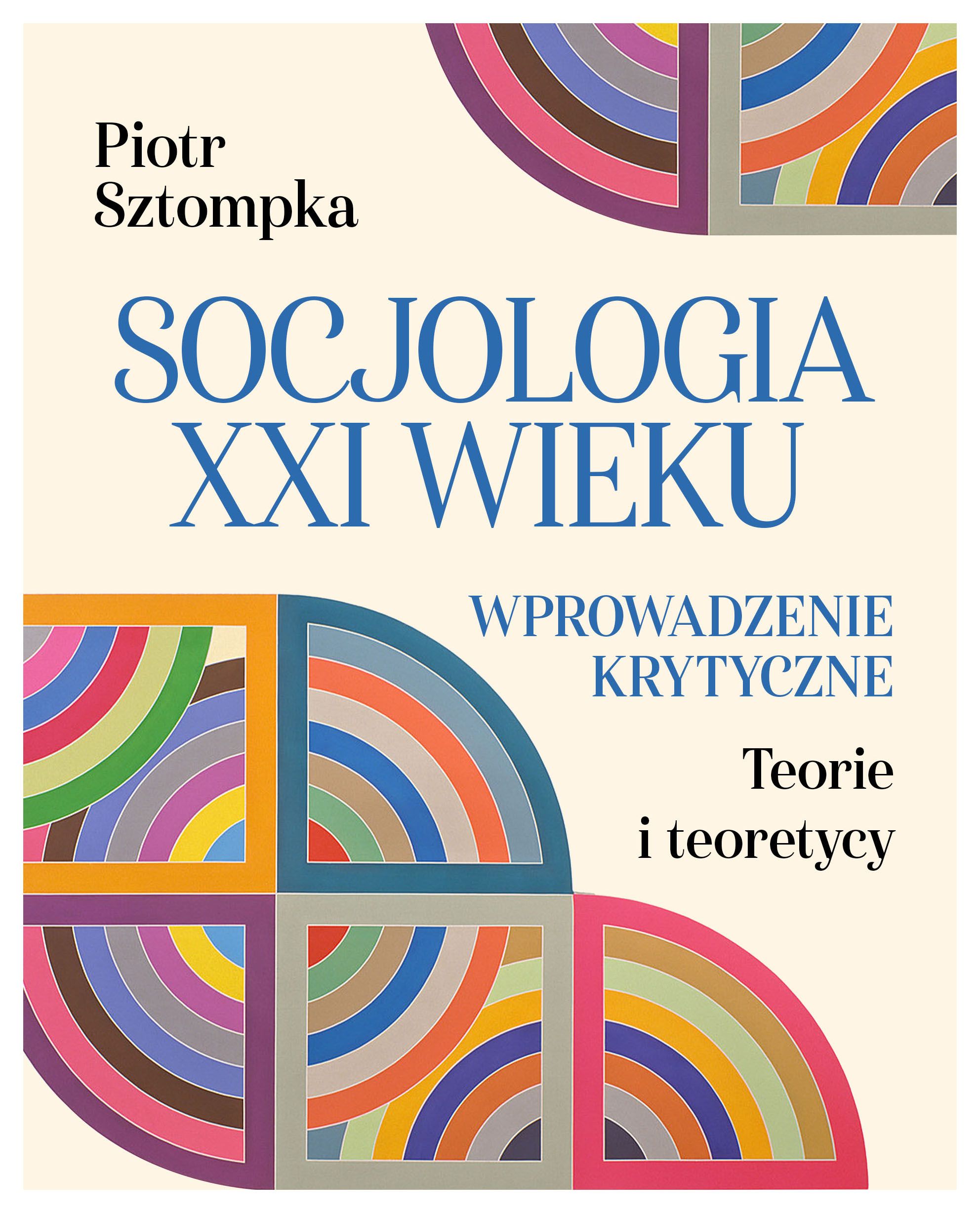Socjologia XXI wieku : wprowadzenie krytyczne : teorie i te…