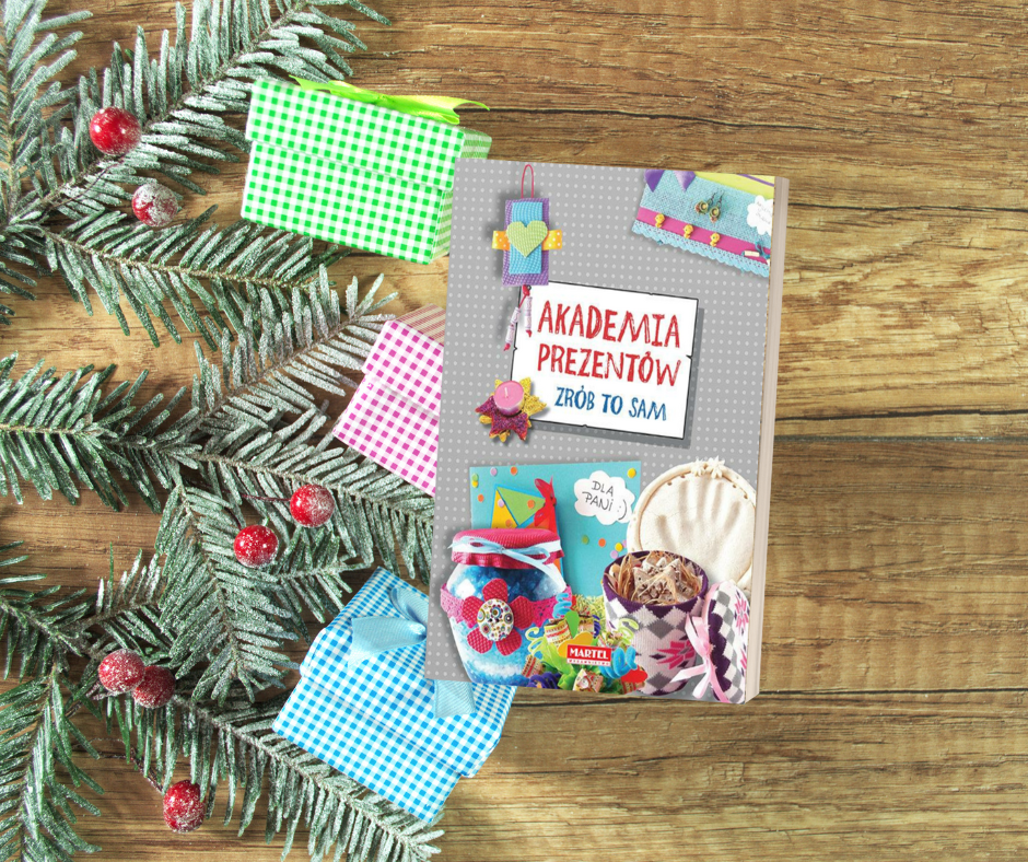 Akademia prezentów : zrób to sam