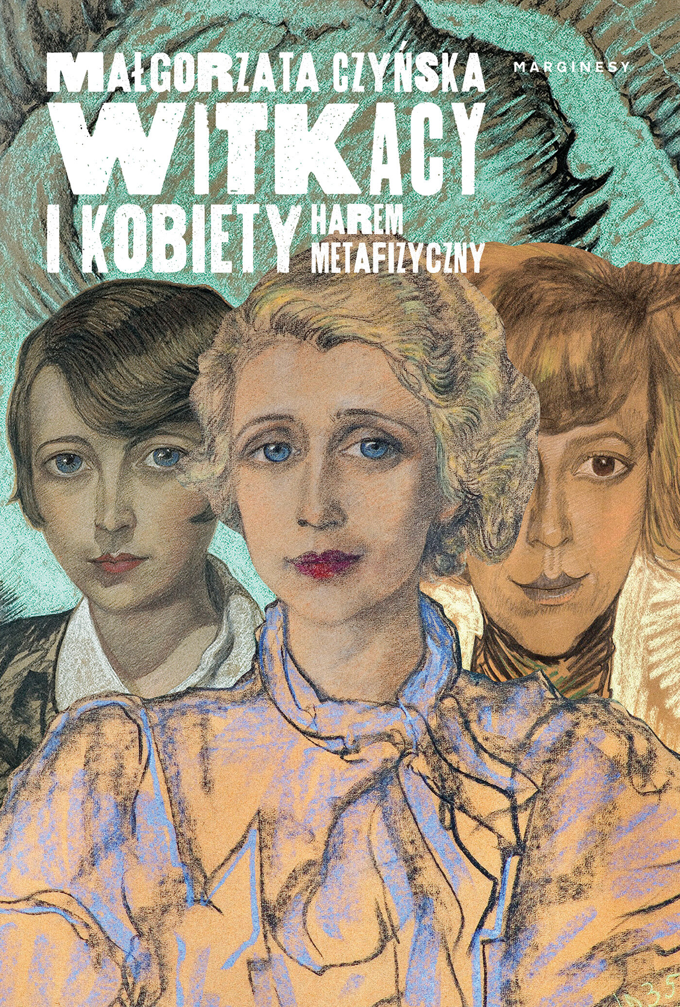 Witkacy i Kobiety. Harem metafizyczny