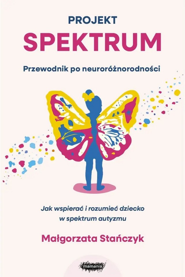 Projekt spektrum : przewodnik po neuroróżnorodności : jak w…